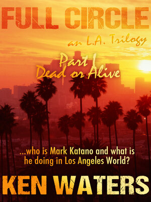 cover image of Full Circle an L.A. Trilogy, Part I